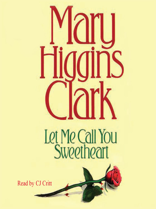 Title details for Let Me Call You Sweetheart by Mary Higgins Clark - Wait list